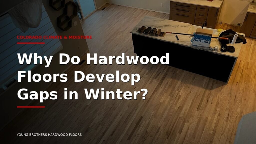 Why Do Hardwood Floors Develop Gaps In Winter?