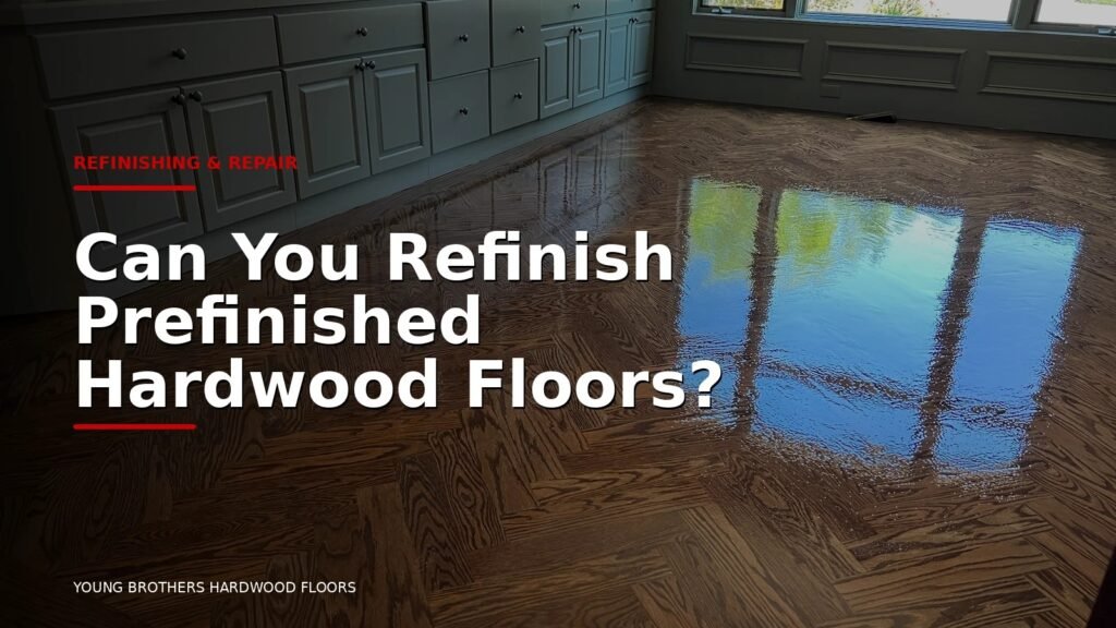 Can You Refinish Prefinished Hardwood Floors?