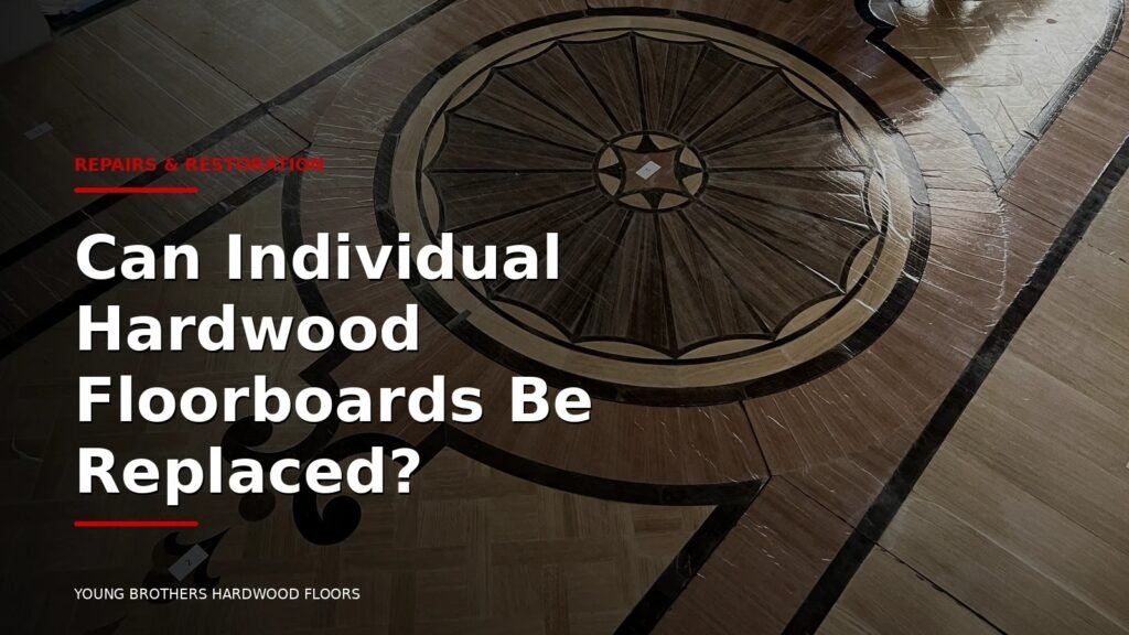 Can Individual Hardwood Floorboards Be Replaced?