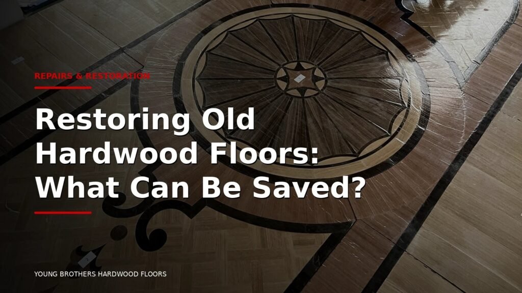 Restoring Old Hardwood Floors: What Can Be Saved?