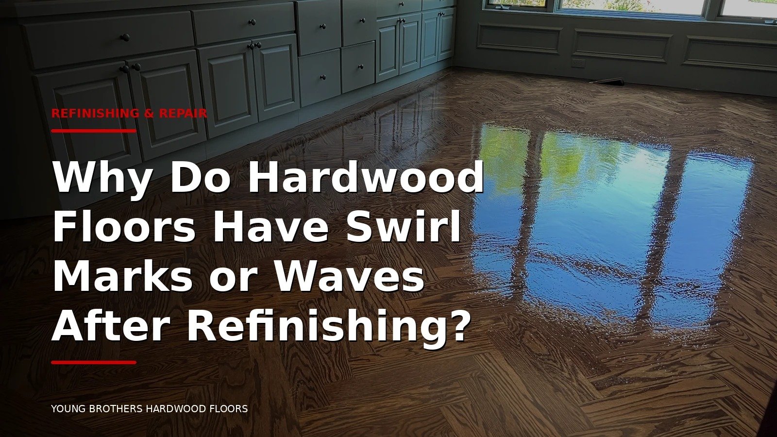 Why Do Hardwood Floors Have Swirl Marks or Waves After Refinishing?