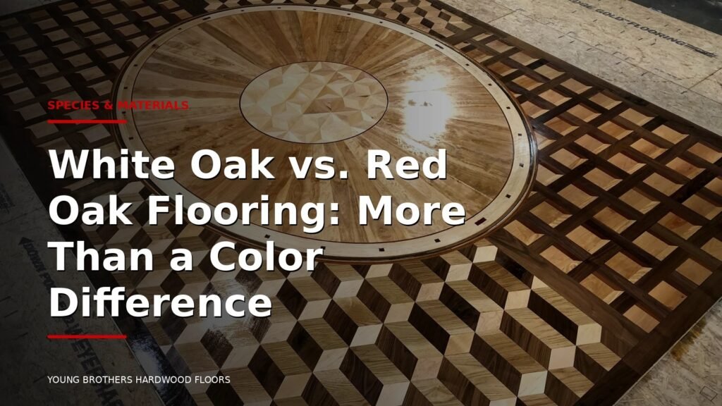White Oak Vs. Red Oak Flooring: More Than A Color Difference